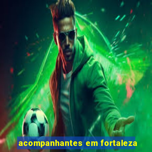 acompanhantes em fortaleza